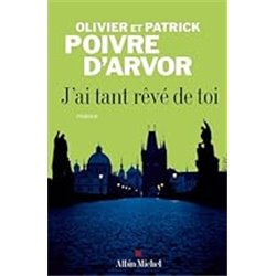 J'ai tant rÃªvÃ© de toi Auteur(s): POIVRE D'ARVOR Patrick