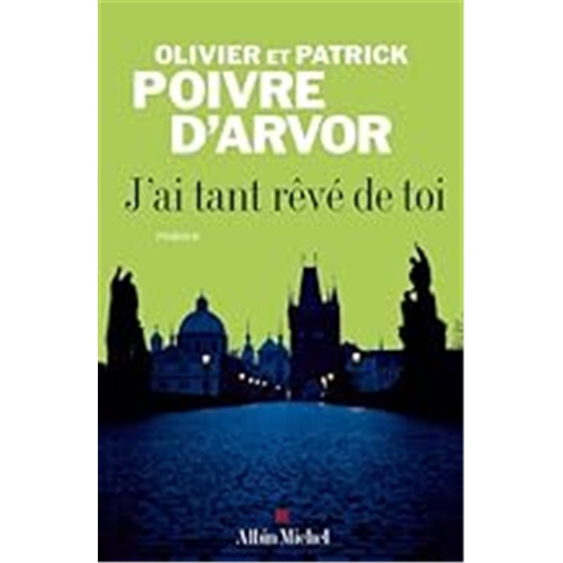 J'ai tant rêvé de toi Auteur(s): POIVRE D'ARVOR Patrick J'ai tant rêvé de toi Auteur(s): POIVRE D'ARVOR Patrick