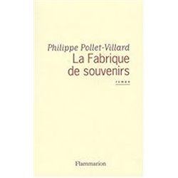Fabrique de souvenirs la Auteur(s): POLLET-VILLARD Philippe