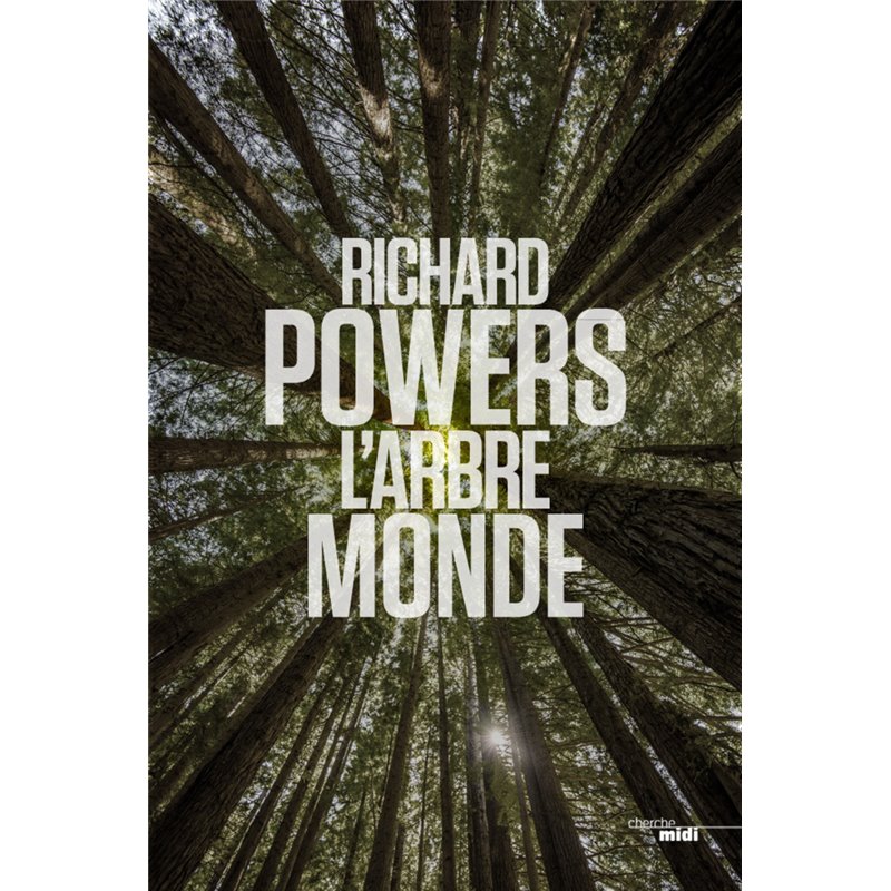 Arbre monde l' Auteur(s): POWERS Richard Arbre monde l' Auteur(s): POWERS Richard