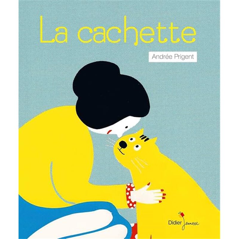 Cachette la Auteur(s): PRIGENT Andree Cachette la Auteur(s): PRIGENT Andree