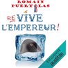 Re-Vive l'empereur Auteur(s): PUERTOLAS Romain