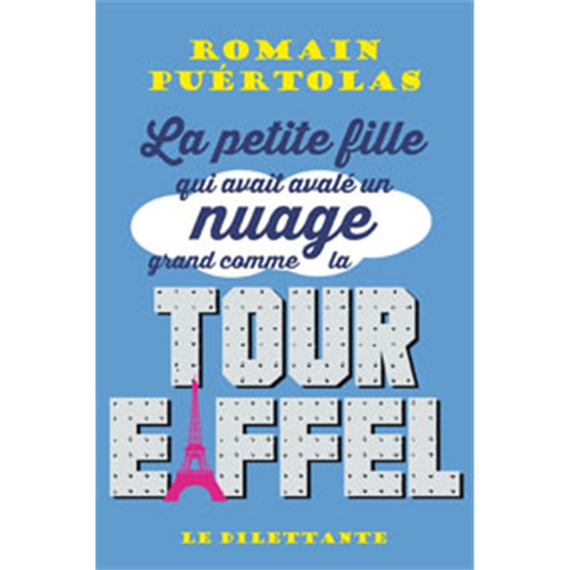 Petite fille qui avait avalé un nuage grand comme la tour Eiffel la Auteur(s): PUERTOLAS Soledad Petite fille qui avait avalé un nuage grand comme la tour Eiffel la Auteur(s): PUERTOLAS Soledad