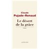 DÃ©sert et la grÃ¢ce le Auteur(s): PUJADE-RENAUD Claude