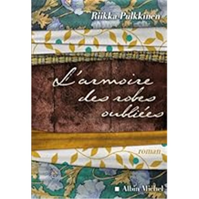 Armoire des robes oubliées l Auteur(s): PULKKINEN Riikka Armoire des robes oubliées l Auteur(s): PULKKINEN Riikka