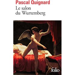 Salon de Wurtemberg le Auteur(s): QUIGNARD Pascal