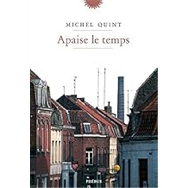 Apaise le temps Auteur(s): QUINT Michel Apaise le temps Auteur(s): QUINT Michel