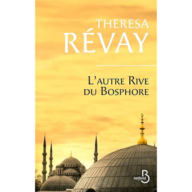 Autre Rive du Bosphore l' Auteur(s): REVAY Theresa Autre Rive du Bosphore l' Auteur(s): REVAY Theresa