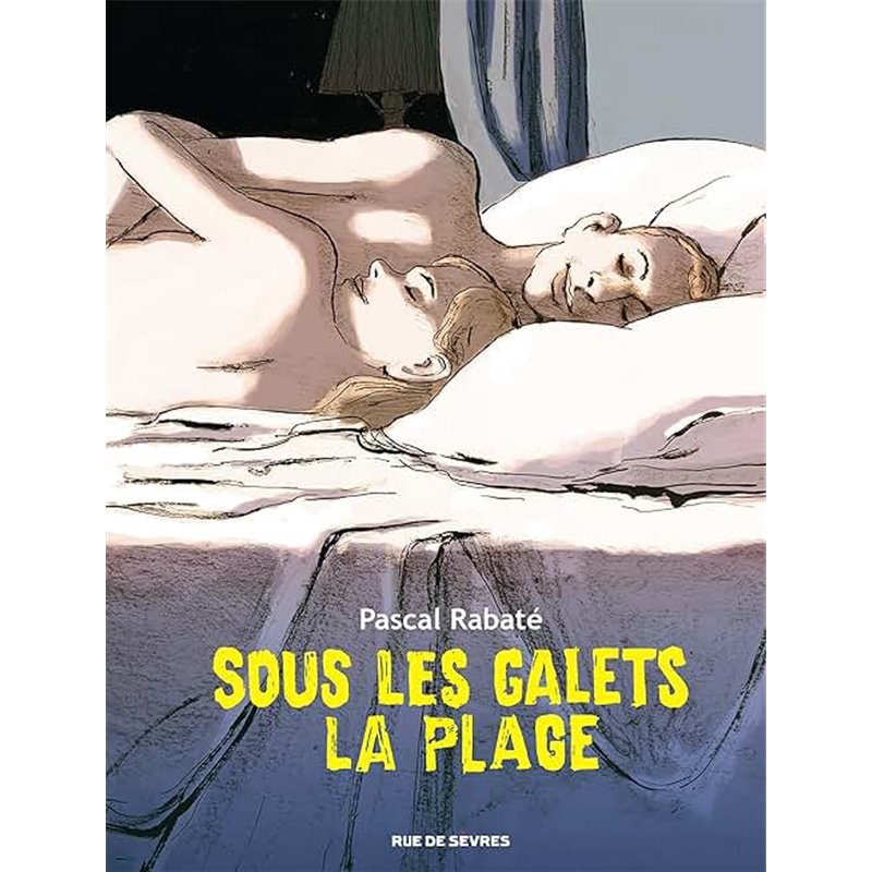 Sous les galets la plage Auteur(s): RABATE Pascal Sous les galets la plage Auteur(s): RABATE Pascal
