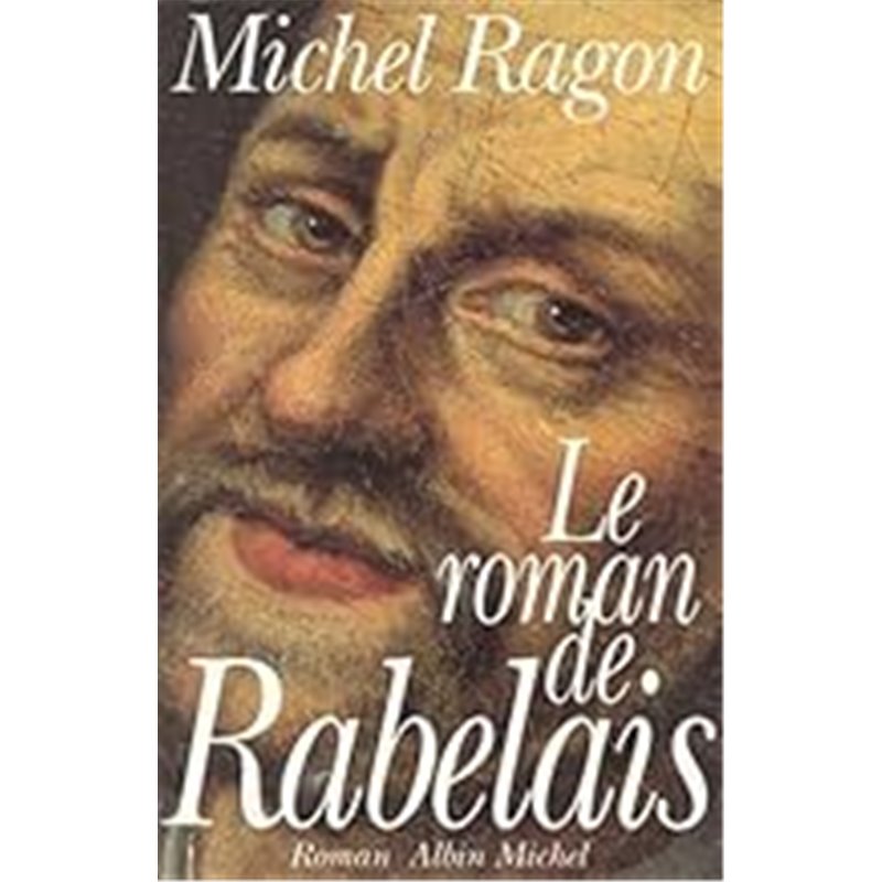 Roman de Rabelais le T.1 Auteur(s): RAGON Michel Roman de Rabelais le T.1 Auteur(s): RAGON Michel