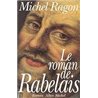 Roman de Rabelais le T.1 Auteur(s): RAGON Michel