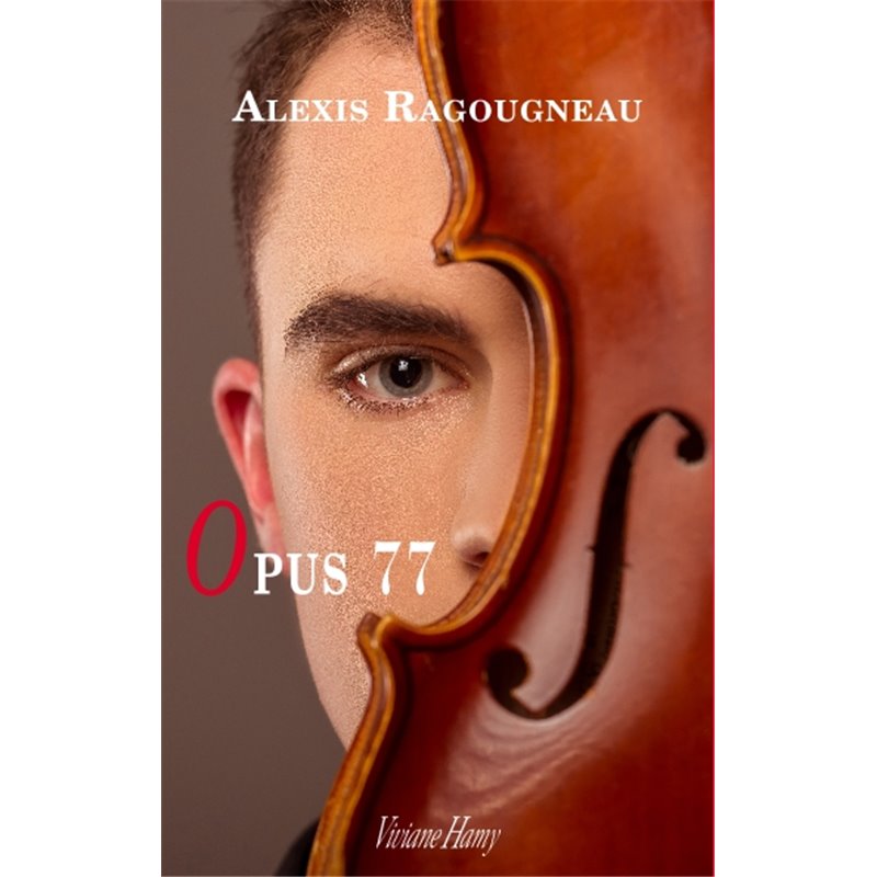 Opus 77 Auteur(s): RAGOUGNEAU Alexis Opus 77 Auteur(s): RAGOUGNEAU Alexis