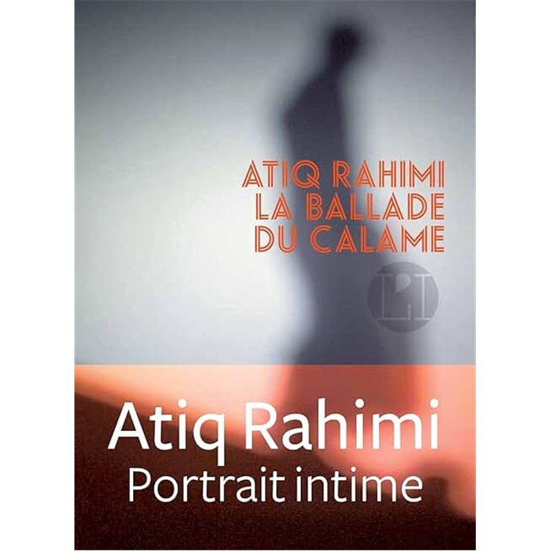 BALLADE DU CALAME Auteur(s): RAHIMI Atiq BALLADE DU CALAME Auteur(s): RAHIMI Atiq