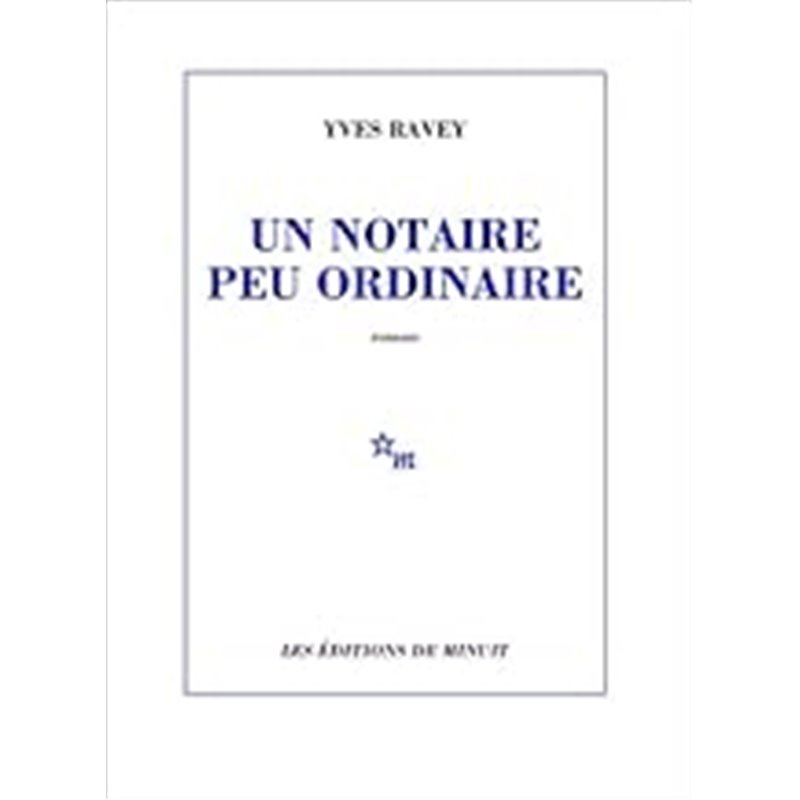 Notaire peu ordinaire un Auteur(s): RAVEY Yves Notaire peu ordinaire un Auteur(s): RAVEY Yves