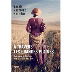 Ã travers les grandes plaines Auteur(s): RAYMOND Herndon Sarah