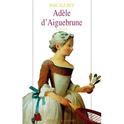 AdÃ¨le d'Aiguebrune T.1 Auteur(s): REY Pascale