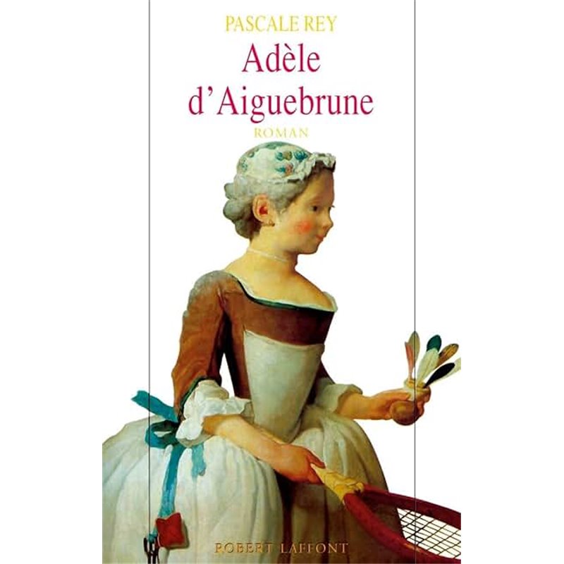 Adèle d'Aiguebrune T.1 Auteur(s): REY Pascale Adèle d'Aiguebrune T.1 Auteur(s): REY Pascale