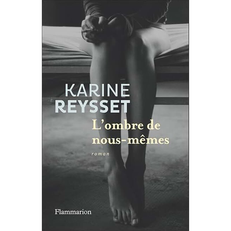 Ombre de nous-mêmes l Auteur(s): REYSSET Karine Ombre de nous-mêmes l Auteur(s): REYSSET Karine