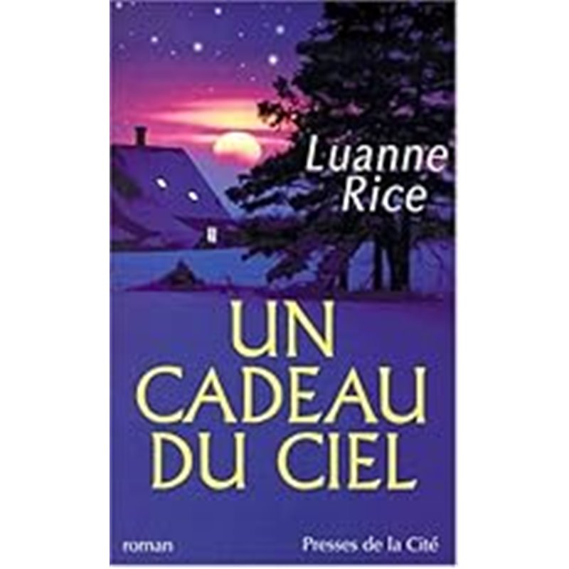 Cadeau du ciel un Auteur(s): RICE Luanne Cadeau du ciel un Auteur(s): RICE Luanne