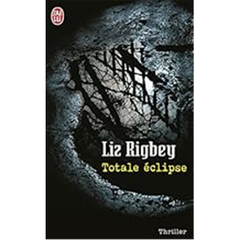 Totale éclipse. Auteur(s): RIGBEY Liz Totale éclipse. Auteur(s): RIGBEY Liz