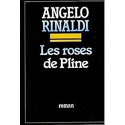 Roses de pline les Auteur(s): RINALDI Angelo