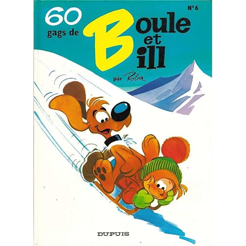 60 gags de Boule et Bill (6) T.6 Auteur(s): ROBA 60 gags de Boule et Bill (6) T.6 Auteur(s): ROBA