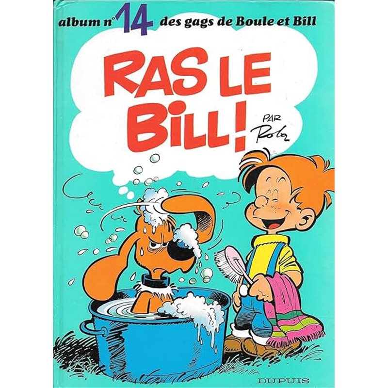 Ras le Bill ! T.14 Auteur(s): ROBA Ras le Bill ! T.14 Auteur(s): ROBA