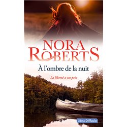 A l'ombre de la nuit Auteur(s): ROBERTS Nora