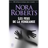 Feux de la vengeance les Auteur(s): ROBERTS Nora