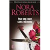 Par une nuit sans memoire Auteur(s): ROBERTS Nora