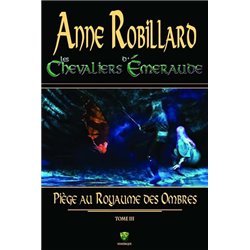 PiÃ¨ge au Royaume des Ombres T.3 Auteur(s): ROBILLARD Anne