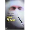 Coup de sang Auteur(s): ROBINSON Leah Ruth
