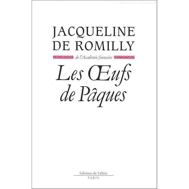 Oeufs de paques les Auteur(s): ROMILLY Jacqueline de