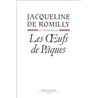Oeufs de paques les Auteur(s): ROMILLY Jacqueline de