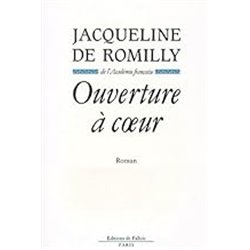 Ouverture a coeur Auteur(s): ROMILLY Jacqueline de