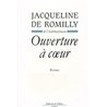 Ouverture a coeur Auteur(s): ROMILLY Jacqueline de