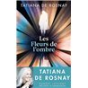 Fleurs de l'ombre les Auteur(s): ROSNAY Tatiana de