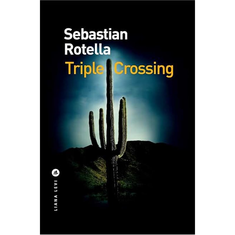 Triple Crossing Auteur(s): ROTELLA Sebastian Triple Crossing Auteur(s): ROTELLA Sebastian