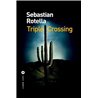 Triple Crossing Auteur(s): ROTELLA Sebastian