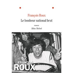 Bonheur national brut le Auteur(s): ROUX Francois