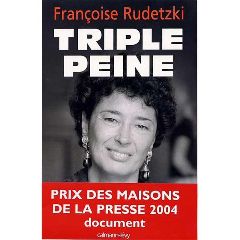 Triple peine Auteur(s): RUDETZKI Francoise Triple peine Auteur(s): RUDETZKI Francoise