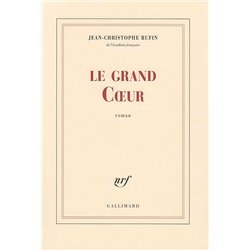 Grand Coeur le Auteur(s): RUFIN Jean-Christophe