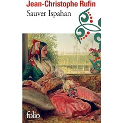 Sauver Ispahan Auteur(s): RUFIN Jean-Christophe