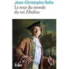 Tour du monde du roi Zibeline le Auteur(s): RUFIN Jean-Christophe