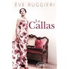 La Callas Auteur(s): RUGGIERI Eve