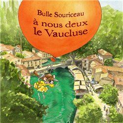 Bulle Souriceau : Ã  nous deux le Vaucluse ! Auteur(s): RUMELLO Joel