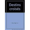 Destins croises Auteur(s): RYAN Mary