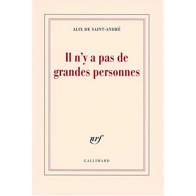 Il n'y a pas de grandes personnes Auteur(s): SAINT-ANDRE Alix de Il n'y a pas de grandes personnes Auteur(s): SAINT-ANDRE Alix de