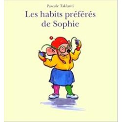 HABITS PREFERES DE SOPHIE LES Auteur(s): TAKLANTI Pascale