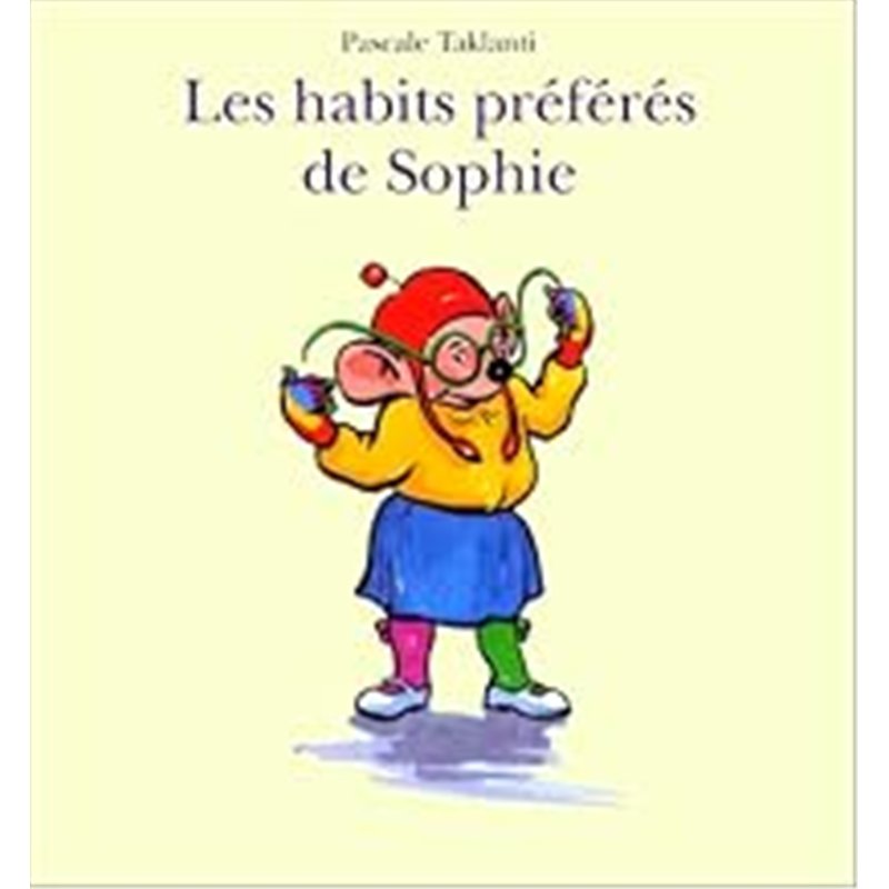 HABITS PREFERES DE SOPHIE LES Auteur(s): TAKLANTI Pascale
